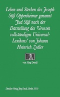 Cover: Leben und Sterben des Joseph S&uuml;&szlig; Oppenheimer genannt 'Jud S&uuml; - J&ouml;rg Dendl