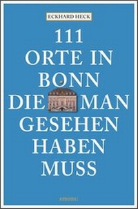Abbildung von: 111 Orte in Bonn, die man gesehen haben muss - Emons Verlag