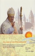 Cover: "Du zeigst mir den Pfad zum Leben". Das Silberne Bischofsjubil&auml;um von Karl Kardinal Lehmann, das 40-j&auml;hrige Bestehen von Pfarrgemeinder&auml;ten im Bistum Mainz und das Mainzer Bistumsfest 2008 - Bisch&ouml;fliches Ordinariat Mainz