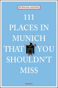 Abbildung von: 111 Places in Munich that you schouldn't miss - Emons Verlag