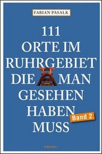 Abbildung von: 111 Orte im Ruhgebiet, die man gesehen haben muss, Band 2 - Emons Verlag