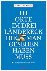 Enlarge image Cover: 111 Orte im Dreiländereck, die man gesehen haben muss - Emons Verlag