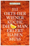 Cover: 111 Orte der Wiener K&uuml;che, die man gesehen haben muss - Emons Verlag