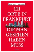 Cover: 111 Orte in Frankfurt, die man gesehen haben muss - Emons Verlag