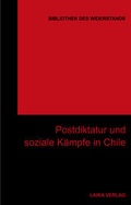 Cover: Postdiktatur und soziale K&auml;mpfe in Chile - LAIKA