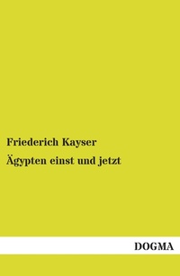 Abbildung von: AEgypten einst und jetzt - DOGMA Verlag