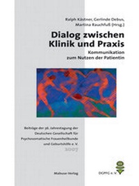 Abbildung von: Dialog zwischen Klinik und Praxis - Kommunikation zum Nutzen der Patientin - Mabuse