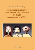 Cover: Frauengesundheit, Migration und Kultur in einer globalisierten Welt - Mabuse