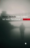 Cover: Das Leben ist kein Tanzlokal - TZ-Verlag & Print GmbH