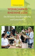 Cover: Weinkompass Rheinhessen. Die 50 besten Strau&szlig;wirtschaften und Gutssch&auml;nken - TZ-Verlag & Print GmbH