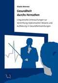 Cover: Gesundheit durchs Fernsehen. - Universit&auml;tsverlag Rhein-Ruhr