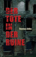 Cover: Der Tote in der Ruine - TZ-Verlag & Print GmbH