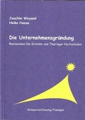 Cover: Die Unternehmensgr&uuml;ndung - Wissenschaftsverlag Th&uuml;ringen