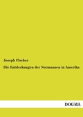 Cover: Die Entdeckungen der Normannen in Amerika - DOGMA Verlag
