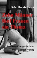 Cover: Zehn M&auml;nner f&uuml;nf Frauen ein Thema - eBuch-Verlag