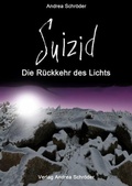 Cover: Suizid - Die R&uuml;ckkehr des Lichts - Verlag Andrea Schr&ouml;der