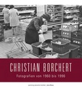 Cover: Christian Borchert: Fotografien von 1960 bis 1996 - DDV Edition