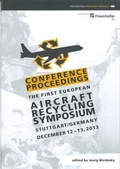 Cover: Conference Proceedings: The First European Aircraft Recycling Symposium. Stuttgart/Germany December 12-13, 2013 - Hochschule Pforzheim