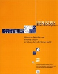 Abbildung von: Historische Gewerbe- und Industriestandorte im Tal der oberen Freiberger Mulde - Zweckverband Sächsisches Industriemuseum