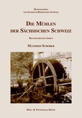 Cover: Die M&uuml;hlen der S&auml;chsischen Schweiz - Berg- & Naturverlag R&ouml;lke
