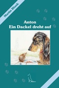 Cover: Anton - Ein Dackel dreht auf - Kynos