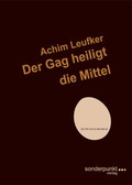 Cover: Der Gag heiligt die Mittel - sonderpunkt Verlag
