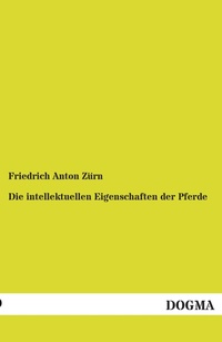 Abbildung von: Die intellektuellen Eigenschaften der Pferde - DOGMA Verlag