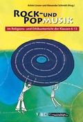 Cover: Rock- und Popmusik im Religions- und Ethikunterricht der Klassen 6 - 13, Buch - VBE Verlag NRW