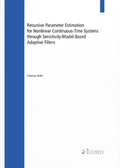 Cover: Recursive Parameter Estimation for Nonlinear Continuous-Time Systems through Sensitivity-Model-Baseol-Adaptive Filters - Westarp BookOnDemand