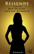 Cover: Der Krieger und die Zauberin - Xin Literaturverein