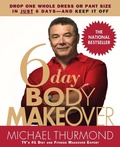 Cover: 6-Day Body Makeover - Grand Central Publishing