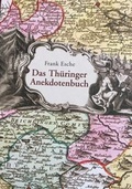 Cover: Das Th&uuml;ringer Anekdotenbuch - quartus-Verlag