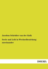 Abbildung von: Seele und Leib in Wechselbeziehung zueeinander - DOGMA Verlag