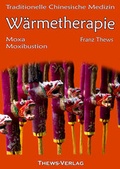 Cover: W&auml;rmetherapie in der Traditionellen Chinesischen Medizin - Thews, F