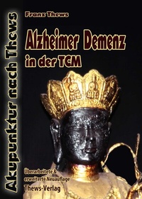 Abbildung von: Alzheimer Demenz in der Traditionellen Chinesischen Medizin - Thews, F