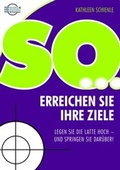 Cover: So erreichen Sie Ihre Ziele! - B&Ouml;RSENMEDIEN AG