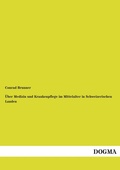 Cover: UEber Medizin und Krankenpflege im Mittelalter in Schweizerischen Landen - DOGMA Verlag