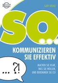 Cover: So kommunizieren Sie effektiv - B&ouml;rsenmedien AG