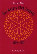 Cover: Der Rotary Club Leipzig 1929-1937 - Sax-Verlag