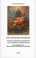 Cover: Carl und Gerhart Hauptmann - Zwischen regionaler Vereinnahmung und europ&auml;ischer Perspektivierung - Neisse Verlag