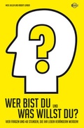 Cover: Wer bist du und was willst du? - B&Ouml;RSENMEDIEN AG