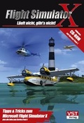 Cover: Flight Simulator X - L&auml;uft nicht, gibt's nicht - VST - Verlag f&uuml;r Simulation und Training
