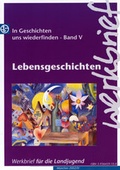 Cover: In Geschichten uns wiederfinden / Lebensgeschichten - Landesstelle d. Katholischen Landjugend Bayerns