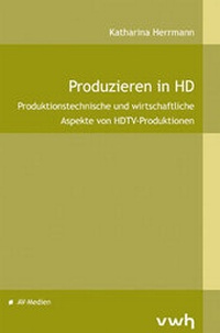 Abbildung von: Produzieren in HD - Hülsbusch, W