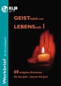 Cover: GEISTreich und LEBENSnah I - Landesstelle d. Katholischen Landjugend Bayerns