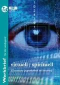 Cover: virtuell - spirituell - Landesstelle d. Katholischen Landjugend Bayerns