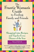 Cover: The Frantic Woman's Guide To Feeding Family And Friends - Little, Brown & Company