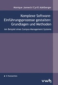 Cover: Komplexe Software-Einf&uuml;hrungsprozesse gestalten: Grundlagen und Methoden - H&uuml;lsbusch, W