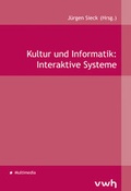 Cover: Kultur und Informatik: Interaktive Systeme - H&uuml;lsbusch, W