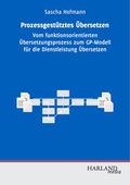 Cover: Prozessgest&uuml;tztes &Uuml;bersetzen - HARLAND media